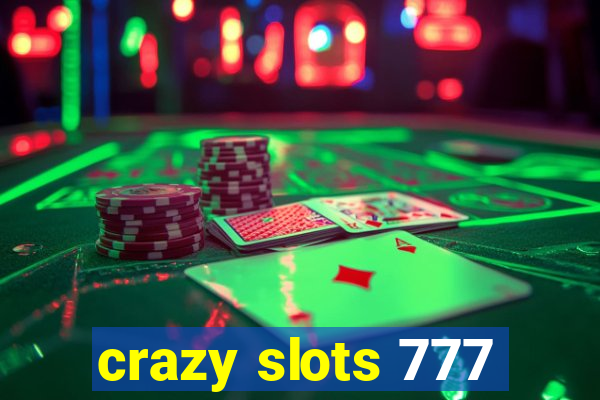 crazy slots 777